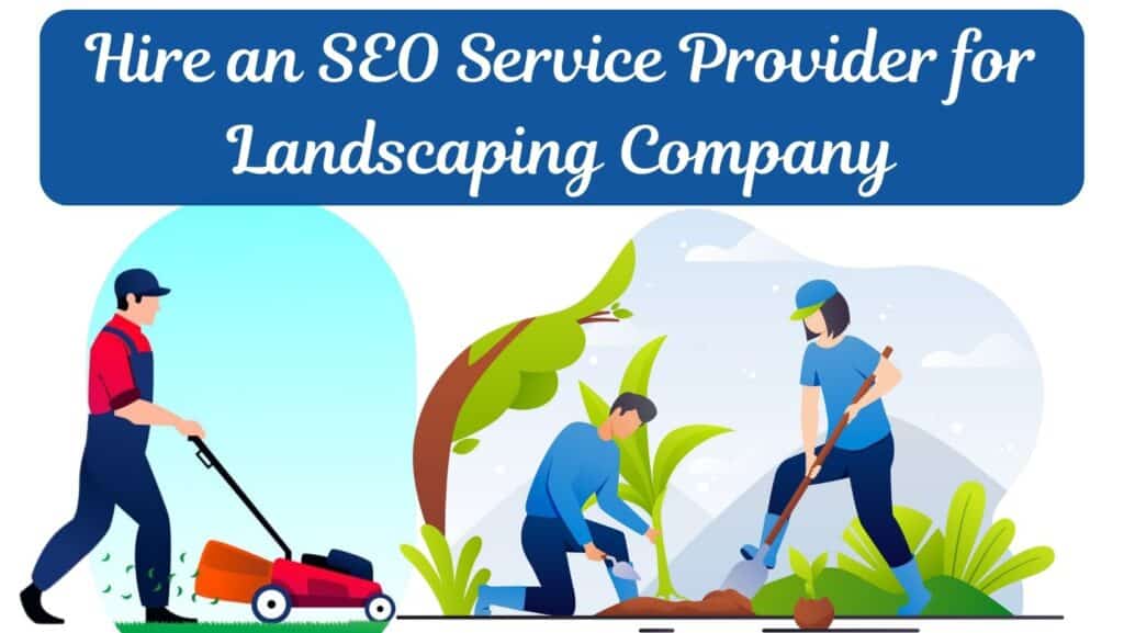 Hire an SEO Service Provider for Landscaping Company