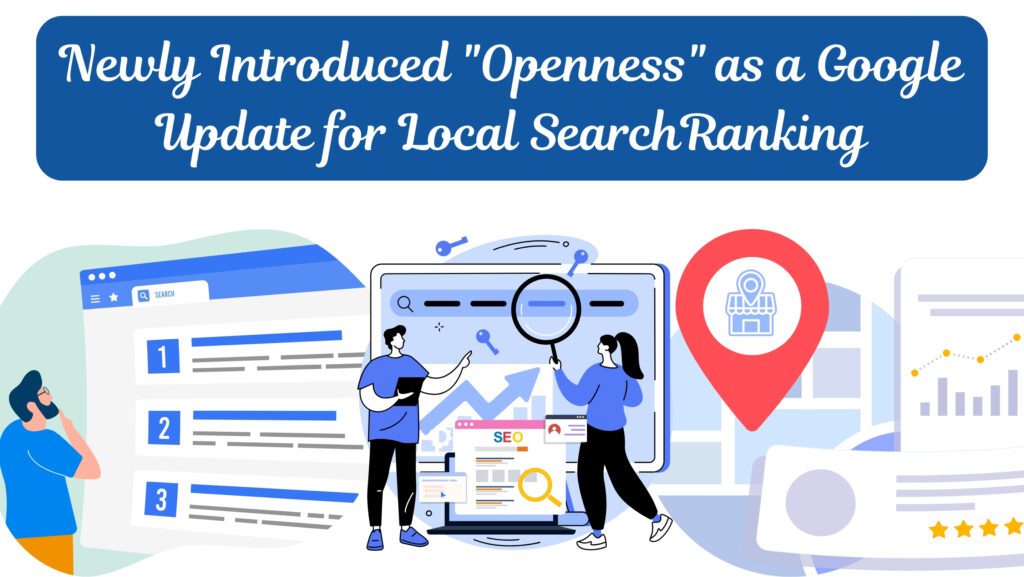 Newly Introduced "Openness" as a Google Update for Local Search Ranking