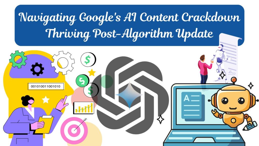 Navigating Google's AI Content Crackdown Thriving Post-Algorithm Update
