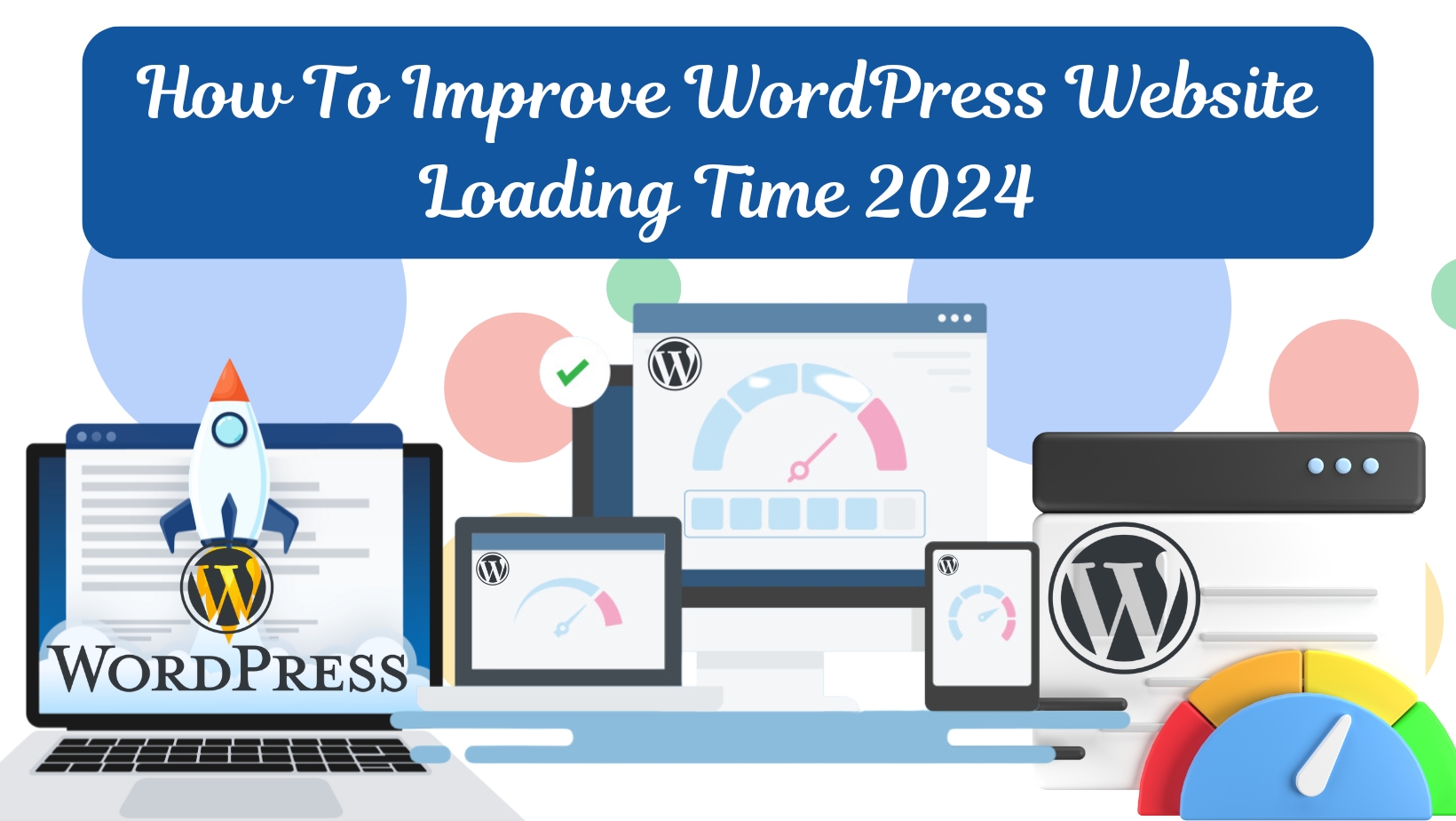 How To Improve WordPress Website Loading Time 2024